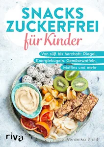 Snacks zuckerfrei für Kinder: Von süß bis herzhaft: Riegel, Energiekugeln, Gemüsewaffeln, Muffins und mehr. Gesunde Rezepte für Babys und Kleinkinder für unterwegs, Kita, Kindergarten und Schule von Veronika Pichl